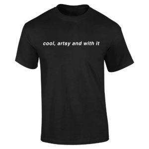 Cool, Artsy and With It tee by ?